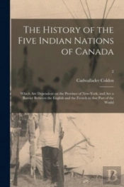 The History Of The Five Indian Nations O