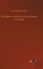 The History Of The Five Indian Nations Of Canada