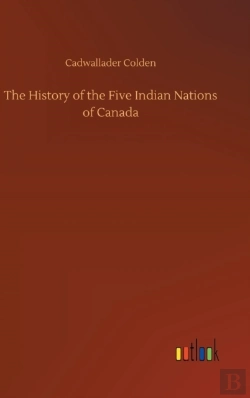Bertrand.pt - The History Of The Five Indian Nations Of Canada