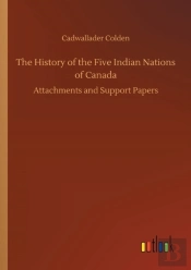 The History Of The Five Indian Nations Of Canada