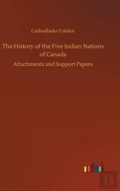 The History Of The Five Indian Nations Of Canada
