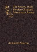 The History Of The Foreign Christian Missionary Society