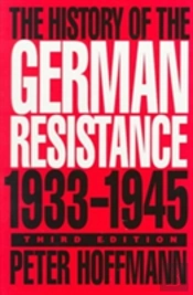 The History Of The German Resistance, 1933-1945