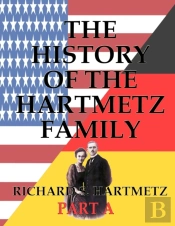 The History Of The Hartmetz Family - Part A