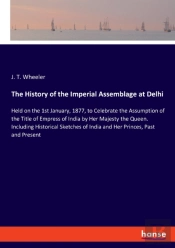 The History Of The Imperial Assemblage At Delhi