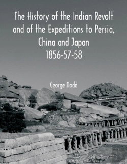 Bertrand.pt - The History Of The Indian Revolt And Of The Expeditions To Persia, China And Japan 1856-57-58