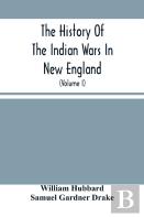 The History Of The Indian Wars In New England