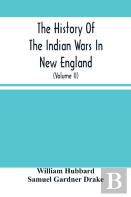 The History Of The Indian Wars In New England