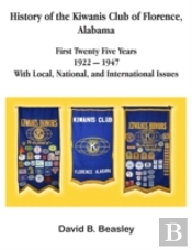The History Of The Kiwanis Club Of Florence, Alabama - First Twenty-Five Years (1922 - 1947)