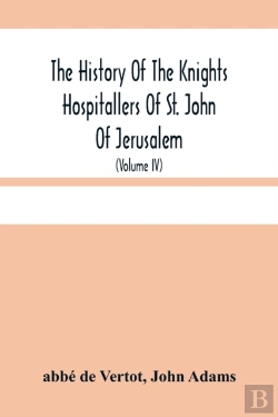 Bertrand.pt - The History Of The Knights Hospitallers Of St. John Of Jerusalem