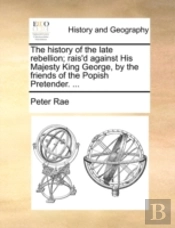 The History Of The Late Rebellion; Rais'