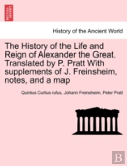 Bertrand.pt - The History Of The Life And Reign Of Alexander The Great. Translated By P. Pratt With Supplements Of J. Freinsheim, Notes, And A Map