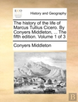 Bertrand.pt - The History Of The Life Of Marcus Tulliu