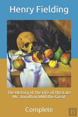 Bertrand.pt - The History Of The Life Of The Late Mr. Jonathan Wild The Great