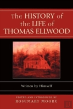 Bertrand.pt - The History Of The Life Of Thomas Ellwood