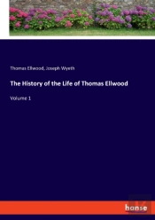 The History Of The Life Of Thomas Ellwood