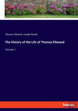 Bertrand.pt - The History Of The Life Of Thomas Ellwood