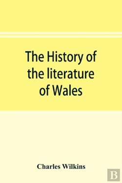 Bertrand.pt - The History Of The Literature Of Wales, From The Year 1300 To The Year 1650
