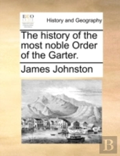The History Of The Most Noble Order Of T