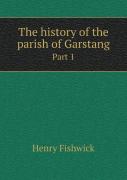 The History Of The Parish Of Garstang Part 1