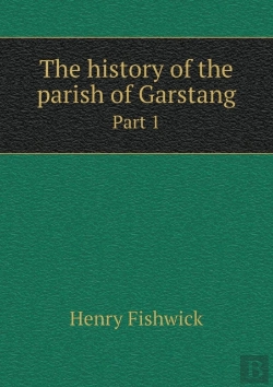Bertrand.pt - The History Of The Parish Of Garstang Part 1
