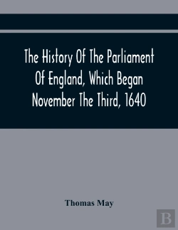 Bertrand.pt - The History Of The Parliament Of England, Which Began November The Third, 1640