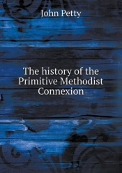 The History Of The Primitive Methodist Connexion