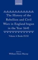 The History Of The Rebellion And Civil Wars In England Begun In The Year 1641: Volume Iv