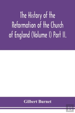 Bertrand.pt - The History Of The Reformation Of The Church Of England (Volume I) Part Ii.