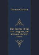 The History Of The Rise, Progress, And Accomplishment Volume 2