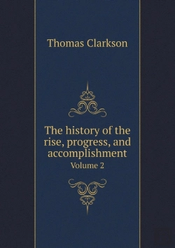 Bertrand.pt - The History Of The Rise, Progress, And Accomplishment Volume 2