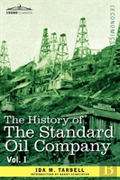 The History Of The Standard Oil Company, Vol. I (In Two Volumes)