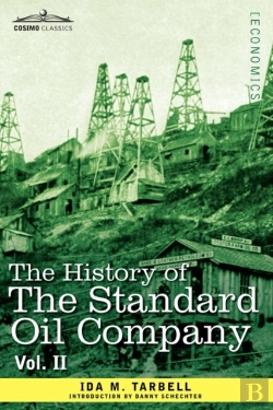 Bertrand.pt - The History Of The Standard Oil Company, Vol. Ii (In Two Volumes)