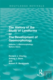 The History Of The Study Of Landforms: Volume 1 - Geomorphology Before Davis (Routledge Revivals)
