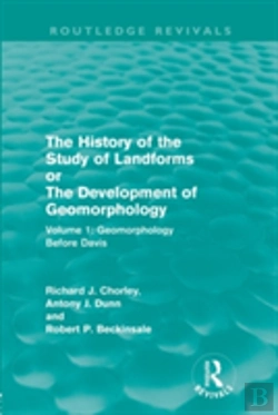 Bertrand.pt - The History Of The Study Of Landforms: Volume 1 - Geomorphology Before Davis (Routledge Revivals)