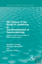 The History Of The Study Of Landforms Volume 2 (Routledge Revivals)