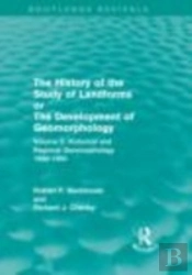 The History Of The Study Of Landforms - Volume 3