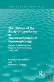 The History Of The Study Of Landforms - Volume 3