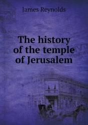 The History Of The Temple Of Jerusalem
