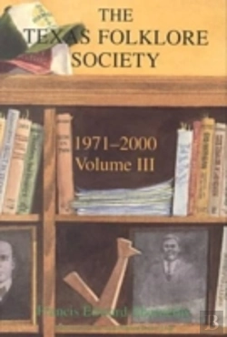 Bertrand.pt - The History Of The Texas Folklore Society, 1971-2000