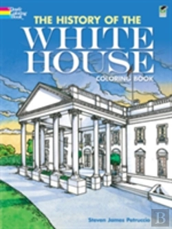 Bertrand.pt - The History Of The White House Coloring Book