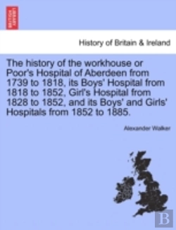 Bertrand.pt - The History Of The Workhouse Or Poor'S H