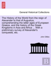 The History Of The World From The Reign