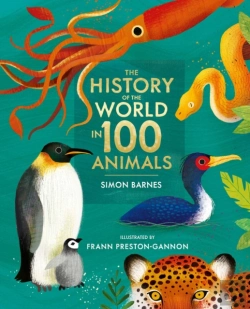 Bertrand.pt - The History Of The World In 100 Animals - Illustrated Edition