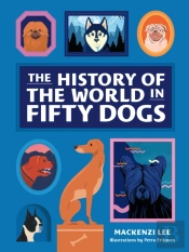 The History Of The World In Fifty Dogs