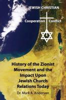 The History Of The Zionist Movement And The Impact Upon Jewish Church Relations Today