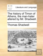 The History Of Timon Of Athens, The Man-