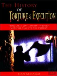 The History Of Torture And Execution