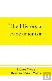 The History Of Trade Unionism