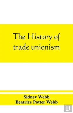 Bertrand.pt - The History Of Trade Unionism